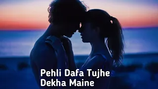 pehli dafa tujhe dekha maine dil ye tujhse begana ho gaya song slowed reverb trending voice
