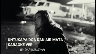 Download Darmansyah - Untuk Apa Doa dan Air Mata (Karaoke Version) MP3