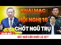 Lagu [PODCAST] Khai mạc hội nghị trung ương 15 - Chốt \