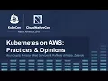 Kubernetes on AWS Practices Opinions I - Arun Gupta Amazon Web Services Raffaele di Fazio