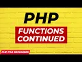 PHP Functions Continued PHP Functions Complete PHP Advance Course
