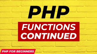 PHP Functions Continued PHP Functions Complete PHP Advance Course