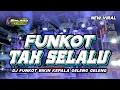 Download Lagu DJ FUNKOT TAK SELALU || DJ BIKIN KEPALA GELENG GELENG || BY BINJOW OFFICIAL