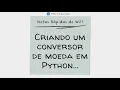 Criando um conversor de moedas em Python