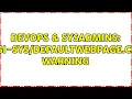 DevOps SysAdmins cgi- cgi warning