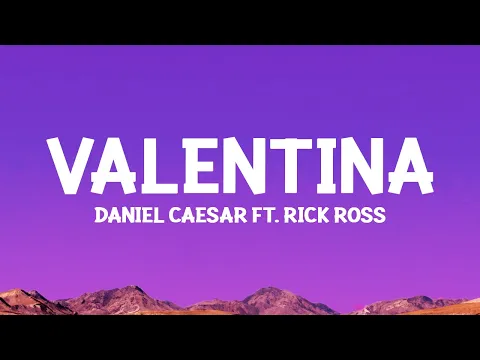 Download MP3 Daniel Caesar - Valentina (Lyrics) ft. Rick Ross