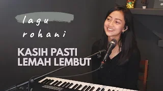 kasih pasti lemah lembut lagu rohani michela thea cover