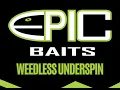 EPIC WEEDLESS UNDERSPIN