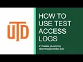 How to Use Test Access Logs