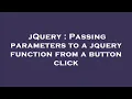 jQuery Passing parameters to a jquery function from a button click