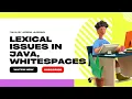 a lexical issues whitespaces