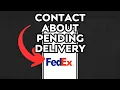 NEW How To Contact Fedex About A Pending Delivery