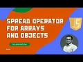 Spread Operator in ECMAScript Spread Operator usage for the Arrays and Objects - JavaScript