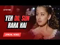 Download Lagu Yeh Dil Sun Raha Hai (Lyrical Video) | Kavita Krishnamurthy | Khamoshi The Musical