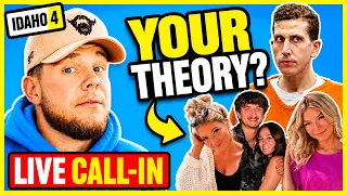 LIVE CALL-IN TELL ME YOUR REAL THEORY IDAHO 4