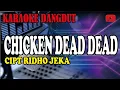 Download Lagu Karaoke chicken death-death - cipt ridho jeka