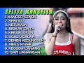 Lagu FULL ALBUM PILIHAN SELIYA MARSELLA • KANGGO SENOK • SEISI ATI | TERPOPULER 2026‼️