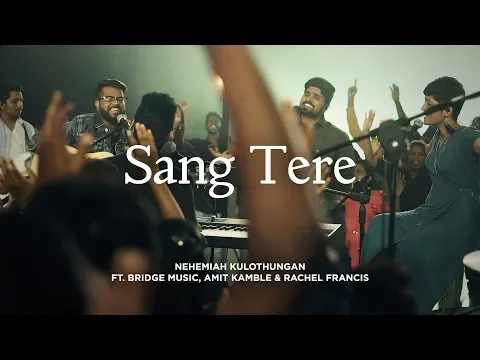 Download MP3 Sang Tere | Hindi Worship Song - 4K | Nehemiah K ft. Bridge Music, Amit Kamble & Rachel Francis