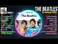 Lagu The Beatles 🔥 The Beatles Top Songs 🔥 The Beatles Full Album