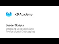 Seeder Scripts Efficient Execution and Professional Debugging