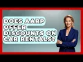 Does AARP Offer Discounts On Car Rentals - The Family Getaway Guide