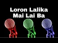 Download Lagu Karaoke - Loron Lalika Mai Lai Ba