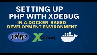 Setting Up your PHP application with Xdebug in a Docker based Development Environment for debugging