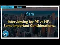 Interviewing for PE vs HF Some Important Considerations Episode 113 Highlights