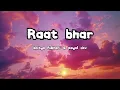 Raat Bhar (Lyrics) – Aditya Rikhari × Payal Dev | Official Lyrics Video | New Romantic Song 2025