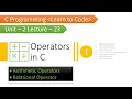 Unit-2 Lecture-23 Operators in C Arithmetic and Relational Operator