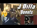 Lagu THIS MADE ME CRY!!! J Dilla - Donuts ALBUM REACTION/REVIEW