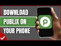 How to Download the Publix App on Android iPhone 2026