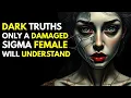Download Lagu 8  Dark Truths Only a Damaged Sigma Female Will Understand