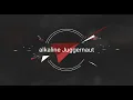 ALKALINE - Juggernaut