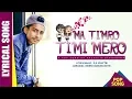 Download Lagu MA TIMRO TIMI MERO !! LYRICAL SONG BY AASHIS BISHWOKARMA !! म तिम्रो तिमी मेरो !! POP SONG