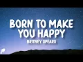 Download Lagu Britney Spears - Born to Make You Happy (Lyrics)