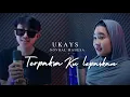 Download Lagu UKAYS - terpaksa ku lepaskan | Cover by Novhal mahesa new version