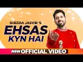 Lagu SHEERA JASVIR Live 3 | Ehsas Kyn Hai (Official Video) | Latest Punjabi Songs 2020