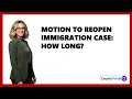 Motion To Reopen Immigration Case How Long
