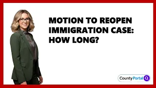 Motion To Reopen Immigration Case How Long