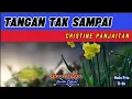 Download Lagu CRHISTINE PANJAITAN- TANGAN TAK SAMPAI- KARAOKE VERSION [NADA PRIA/NADA COWOK] MALE KEY