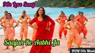saajan re aabhi ja new version hindi song 