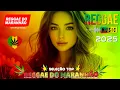 Lagu REGGAE DO MARANHÃO 2026 🔥 OS MELHORES REGGAES INTERNCIONAL 2026 🔥 MELHORES DE 2026 ( REGGAE REMIX )