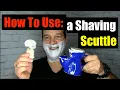 How To Use A Traditional Shave Scuttle Mug