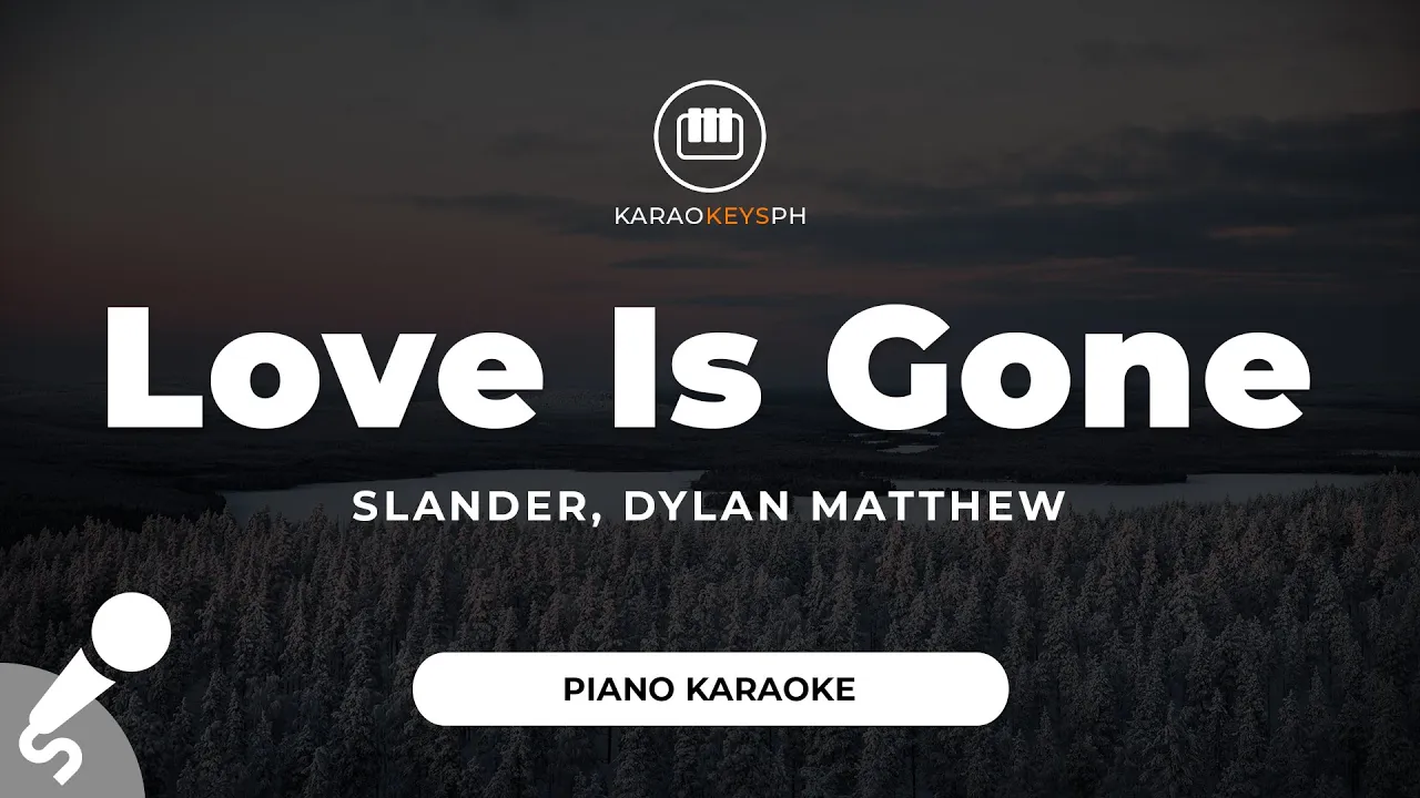 Love Is Gone - SLANDER, Dylan Matthew (Piano Karaoke)