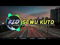 Download Lagu DJ TERBARU! SEWU KUTO - DIDI KEMPOT  REMIX FULL BASS 2020