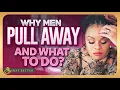 Why Do Men Pull Away Or Act Distant After Getting Close Shay Your Love Diva