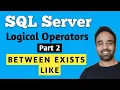Logical Operators Pat 2 BETWEEN EXIST LIKE in SQL Server