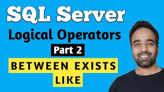 Logical Operators Pat 2 BETWEEN EXIST LIKE in SQL Server