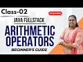 Java FullStack Class 02 Arithmetic Operators Beginner s Guide 91 8978345335